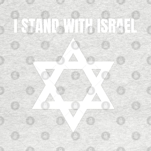 I stand with Israel- Israel strong by Danemilin